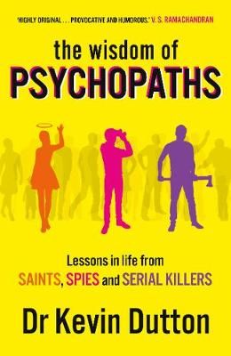 The Wisdom of Psychopaths By Kevin Dutton 9780099551065 (Paperback)