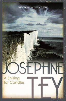 A Shilling for Candles By Josephine Tey 9780099556688 (Paperback)