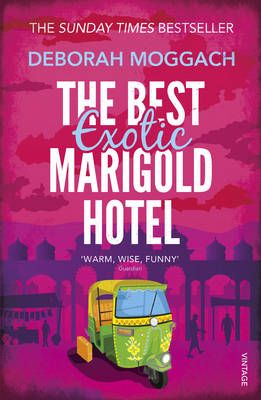 The Best Exotic Marigold Hotel By Deborah Moggach 9780099579038