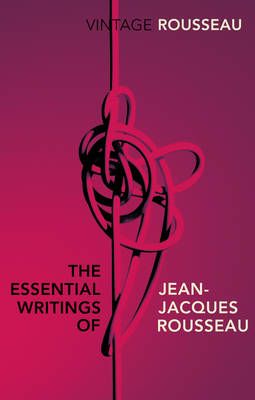 The Essential Writings of Jean-Jacques Rousseau 9780099582847