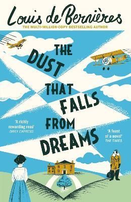 The Dust That Falls from Dreams By Louis De Bernières 9780099597834