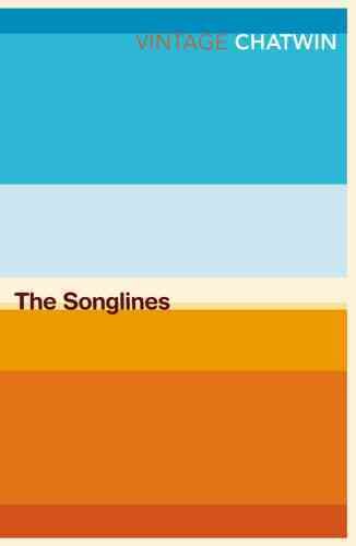The Songlines By Bruce Chatwin 9780099769910 (Paperback)