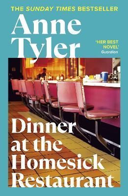 Dinner at the Homesick Restaurant By Anne Tyler 9780099916406