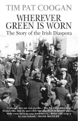 Wherever Green Is Worn By Tim Pat Coogan 9780099958505 (Paperback)