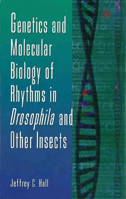 Genetics and Molecular Biology of Rhythms in Drosophila and Other Insects