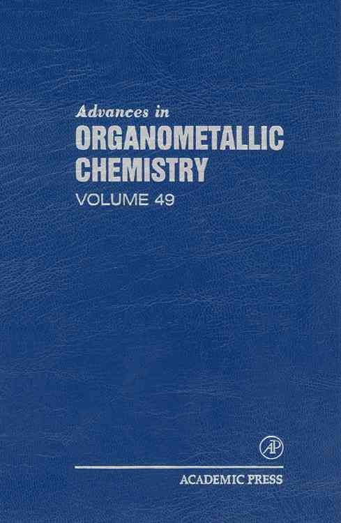 Advances in Organometallic Chemistry. Vol. 49 By Robert West
