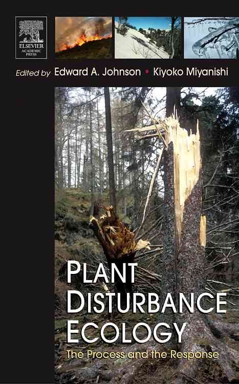 Plant Disturbance Ecology: The Process and the Response 9780120887781