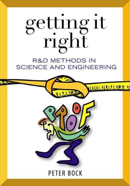 Getting It Right: R&d Methods for Science and Engineering (Hardback)
