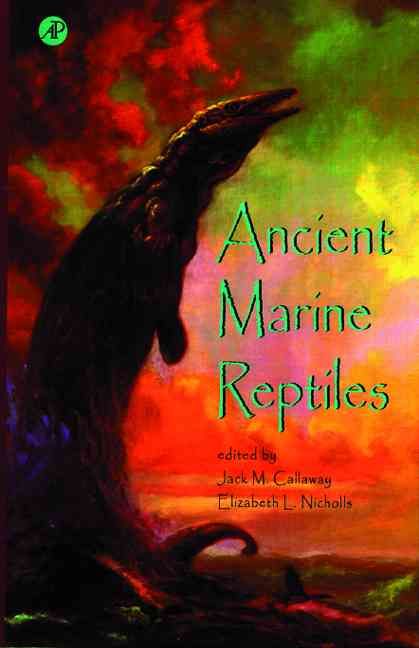 Ancient Marine Reptiles By Jack M. Callaway, Elizabeth L. Nicholls