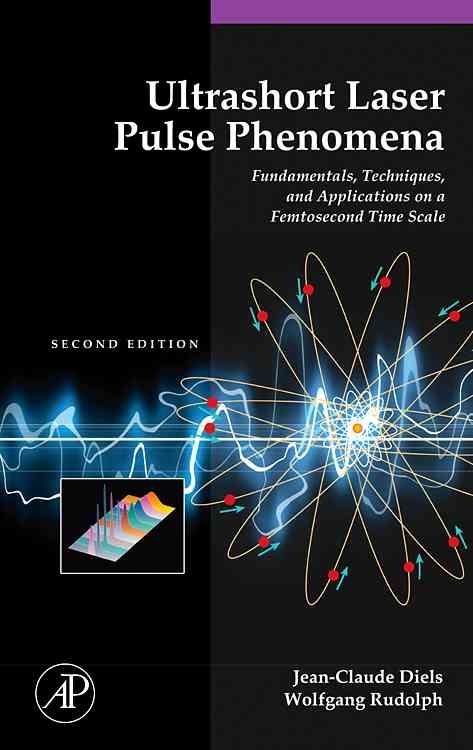 Ultrashort Laser Pulse Phenomena 9780122154935 (Hardback)