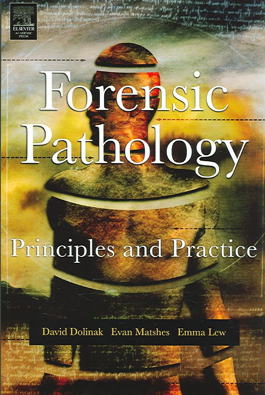 Forensic Pathology By David Dolinak, Evan W. Matshes, Emma O. Lew