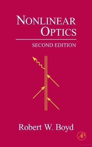 Nonlinear Optics By Robert W. Boyd 9780123694706 (Hardback)