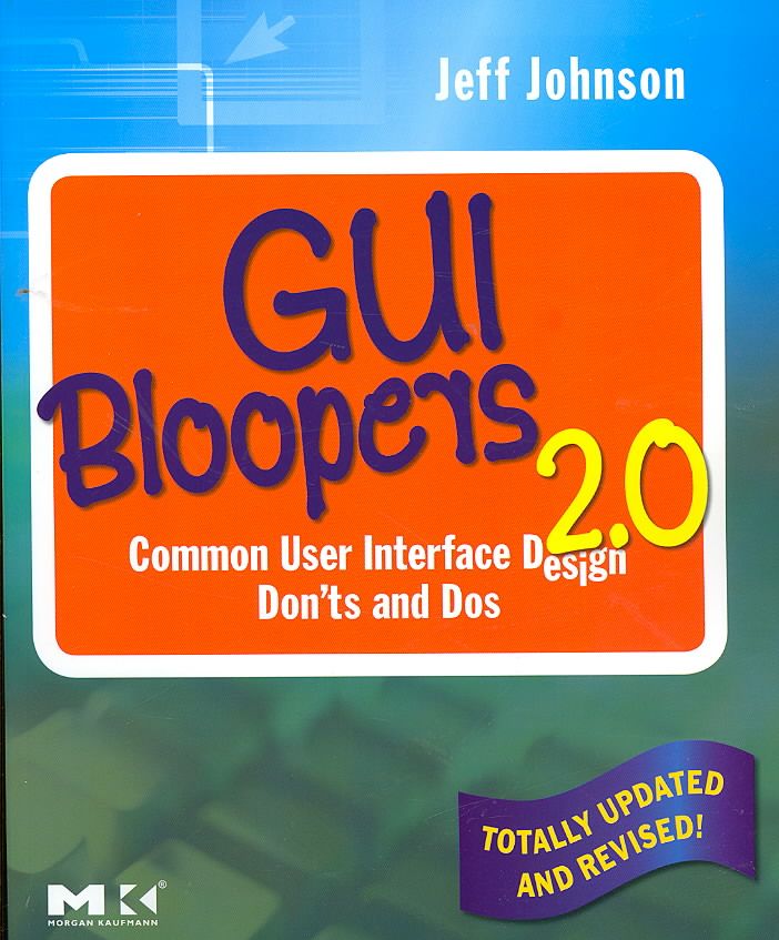 GUI Bloopers 2.0 By Jeff Johnson 9780123706430 (Paperback)
