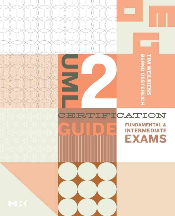 UML 2 Certification Guide By Tim Weilkiens, Bernd Oestereich