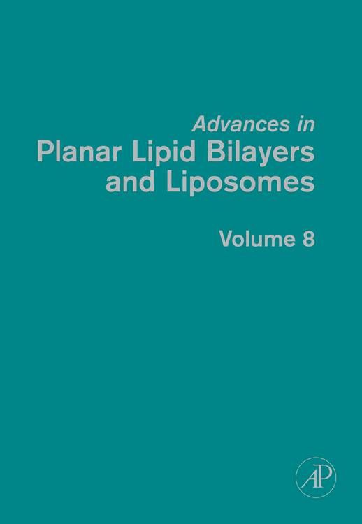 Advances in Planar Lipid Bilayers and Liposomes By A. Leitmannova Liu