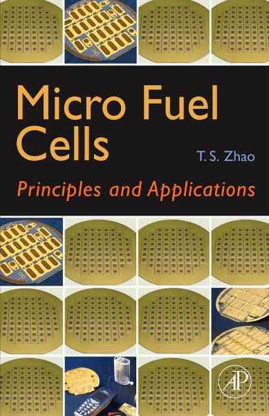 Micro Fuel Cells: Principles and Applications By Zhao, T. S.
