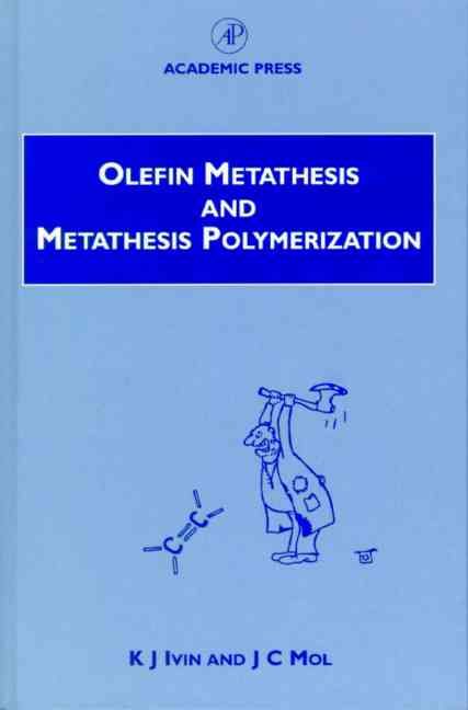 Olefin Metathesis and Metathesis Polymerization 9780123770455