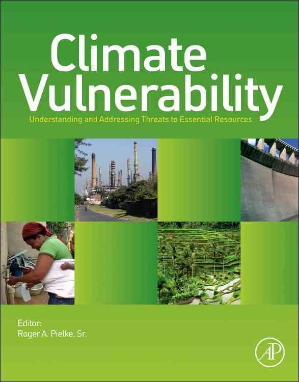 Climate Vulnerability By Roger A. Pielke (editor of compilation)