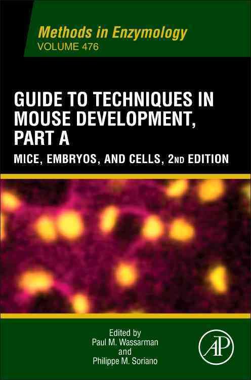 Guide to Techniques in Mouse Development, Part A 9780123848833
