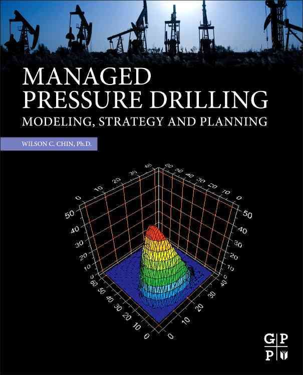 Managed Pressure Drilling By Wilson C. Chin 9780123851246 (Hardback)