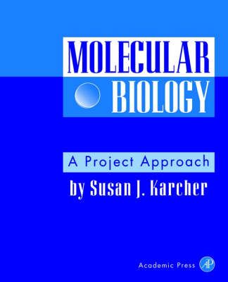 Molecular Biology: A Project Approach By Karcher, Susan J. (Paperback)