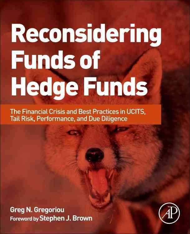 Reconsidering Funds of Hedge Funds By Greg N. Gregoriou 9780124016996