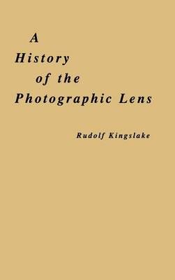 A History of the Photographic Lens By Rudolf Kingslake 9780124086401