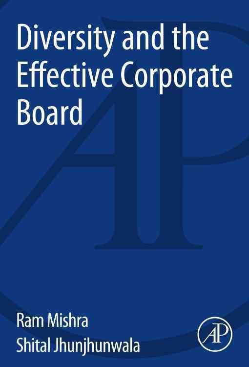 Diversity and the Effective Corporate Board 9780124104976 (Paperback)