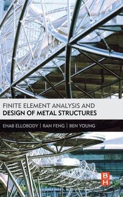 Finite Element Analysis and Design of Metal Structures 9780124165618