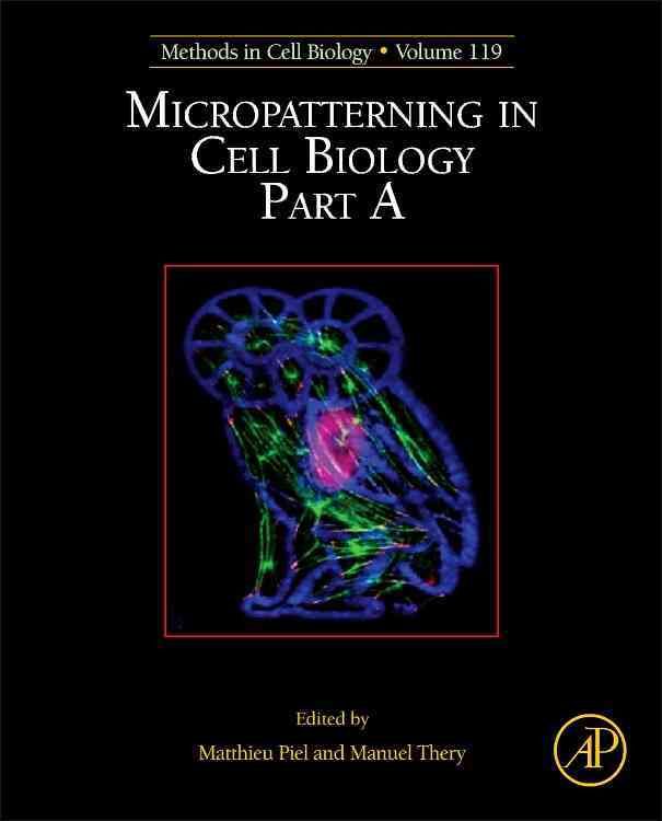 Micropatterning in Cell Biology 9780124167421 (Hardback)
