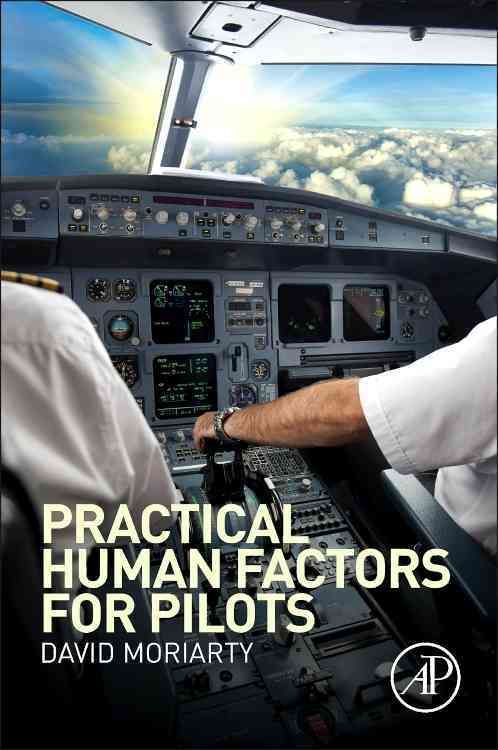 Practical Human Factors for Pilots By David Moriarty 9780124202443