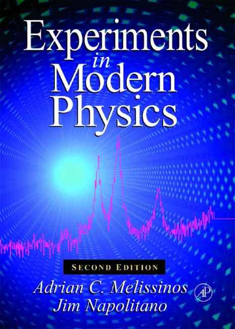 Experiments in Modern Physics By Adrian C. Melissinos, Jim Napolitano