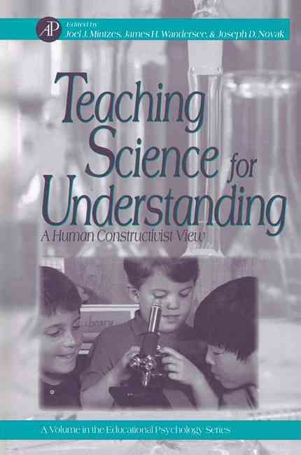 Teaching Science for Understanding: A Human Constructivist View