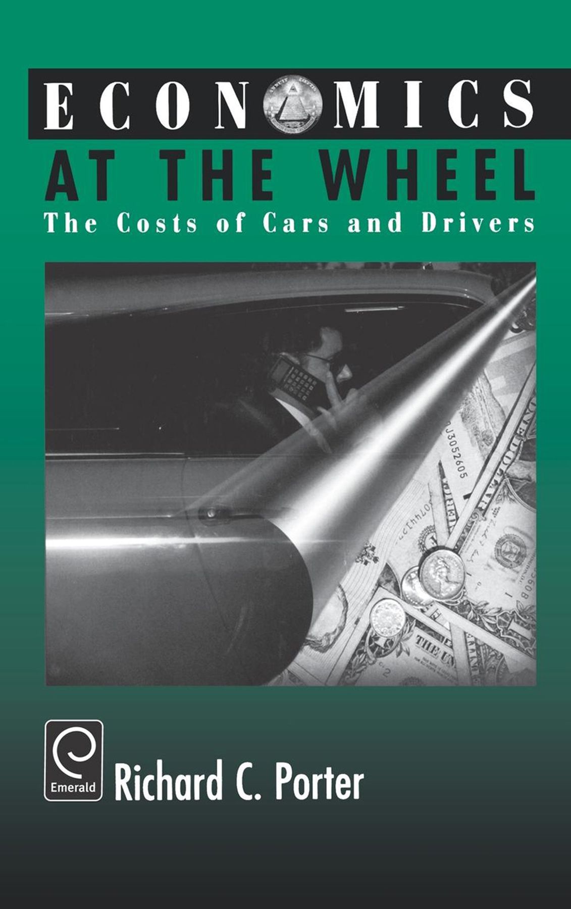 Economics at the Wheel By Richard C. Porter 9780125623605 (Hardback)