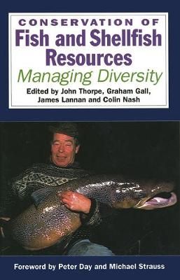 Conservation of Fish and Shellfish Resources By J. E. Thorpe