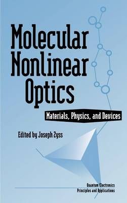 Molecular Nonlinear Optics: Materials, Physics, and Devices (Hardback)