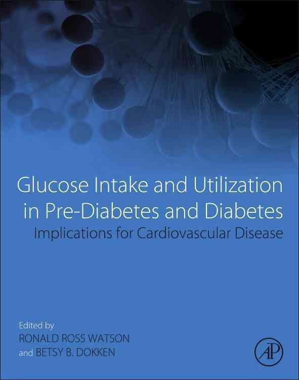 Glucose Intake and Utilization in Pre-Diabetes and Diabetes (Hardback)