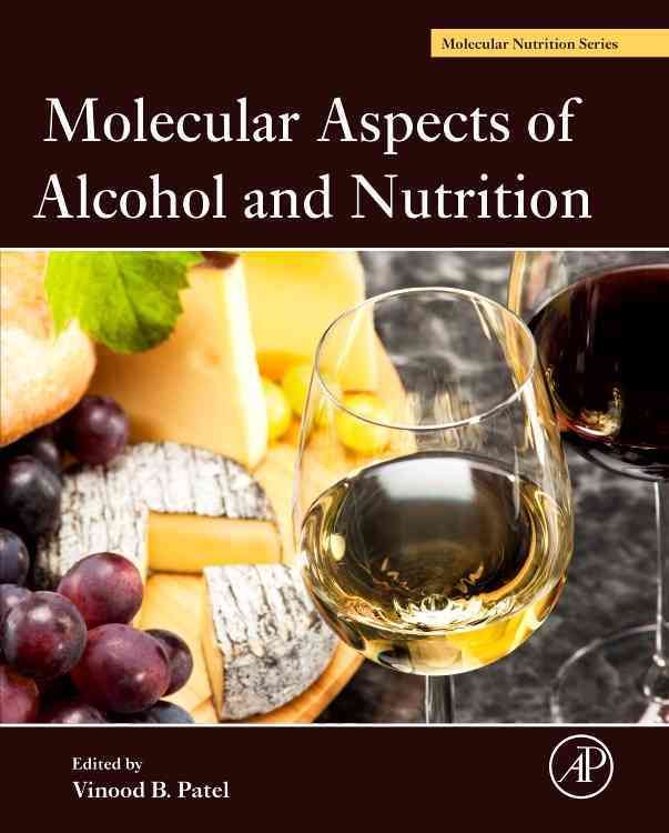 Molecular Aspects of Alcohol and Nutrition By Vinood B. Patel (editor)