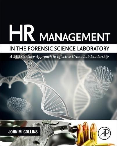 HR Management in the Forensic Science Laboratory By John M. Collins
