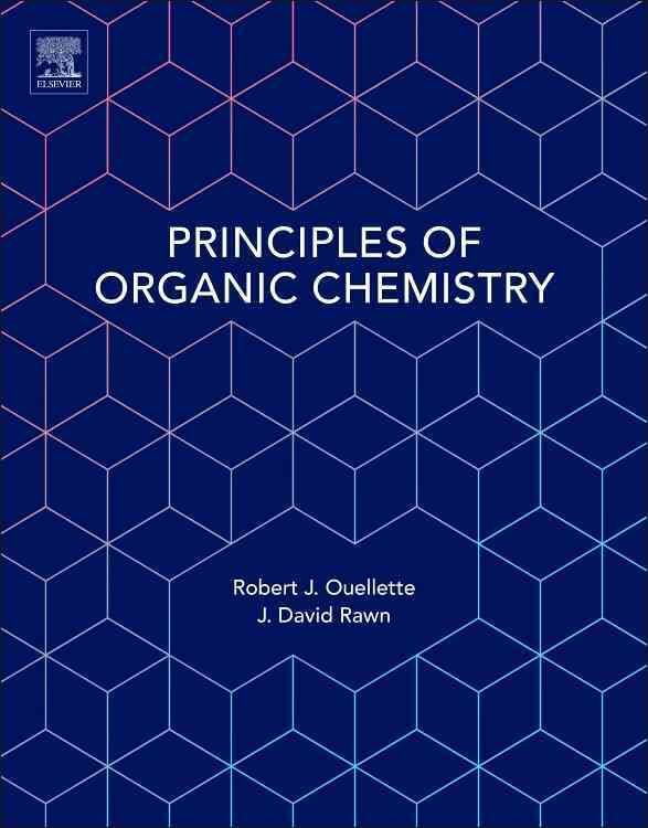 Principles of Organic Chemistry By Robert J. Ouellette, J. David Rawn