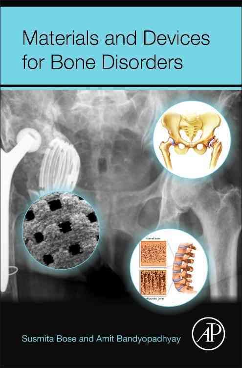 Materials and Devices for Bone Disorders 9780128027929 (Hardback)