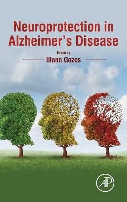 Neuroprotection in Alzheimer's Disease By Illana Gozes (editor)