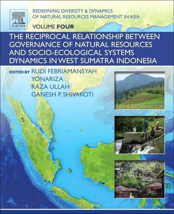 Redefining Diversity and Dynamics of Natural Resources Management in Asia. Volume 4 The Reciprocal Relationship Between Governance of Natural ...