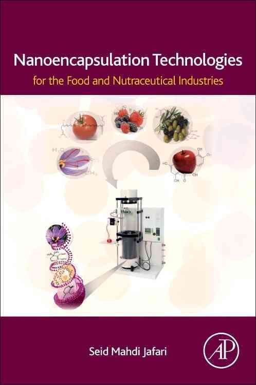 Nanoencapsulation Technologies for the Food and Nutraceutical Industries