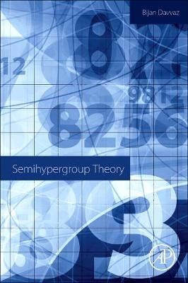 Semihypergroup Theory By Davvaz, Bijan 9780128098158 (Paperback)