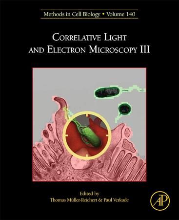 Correlative Light and Electron Microscopy III 9780128099759 (Hardback)