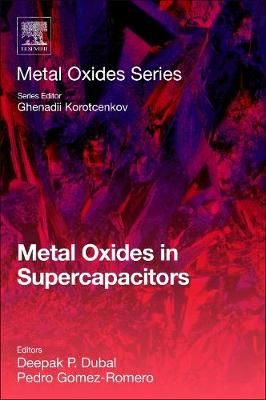 Metal Oxides in Supercapacitors 9780128111697 (Paperback)