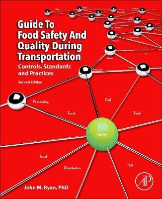Guide to Food Safety and Quality During Transportation By John M. Ryan
