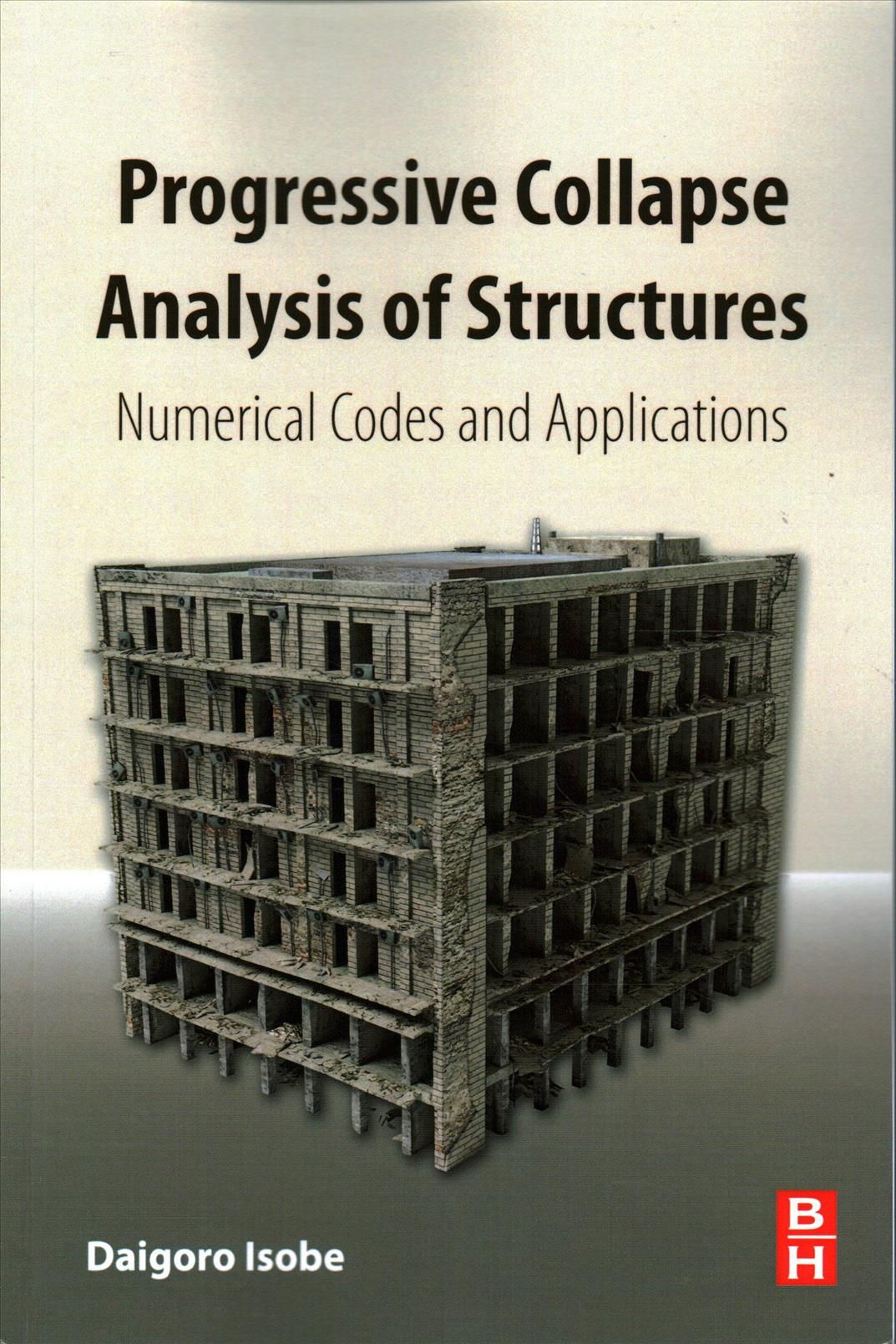 Progressive Collapse Analysis of Structures By Daigoro Isobe