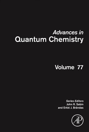 Advances in Quantum Chemistry. Volume 77 9780128137109 (Hardback)